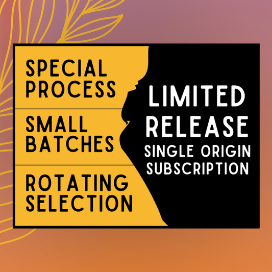 Limited Release Single Origin Subscription